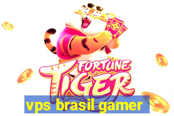 vps brasil gamer